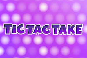 Tic-Tac-Take